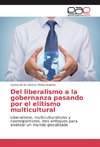 Del liberalismo a la gobernanza pasando por el elitismo multicultural