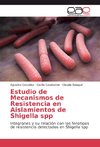 Estudio de Mecanismos de Resistencia en Aislamientos de Shigella spp