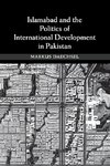 Islamabad and the Politics of International Development in Pakistan