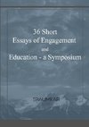 36 Essays of Engagement & Education - a Symposium