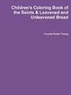 Children's Coloring Book of the Saints & Leavened and Unleavened Bread