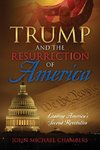 Trump and the Resurrection of America