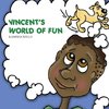 VINCENT'S WORLD OF FUN