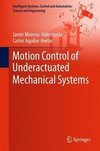 Motion Control of Underactuated Mechanical Systems