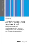 Zur Informatisierung Sozialer Arbeit