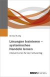 Lösungen trainieren - systemisches Handeln lernen