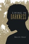 Living in Darkness