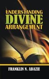 UNDERSTANDING DIVINE ARRANGEMENT