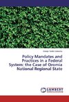 Policy Mandates and Practices in a Federal System: the Case of Oromia National Regional State