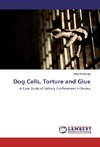 Dog Cells, Torture and Glue