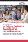 La Cultura Evaluativa Docente como estrategias de retroalimentación