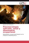 Psicosociología aplicada, salud y desempeño ocupacional