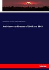 Anti-slavery addresses of 1844 and 1845