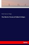 The Shorter Poems of Robert Bridges