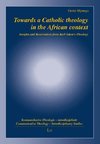 Towards a Catholic theology in the African context