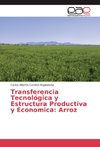 Transferencia Tecnológica y Estructura Productiva y Economica: Arroz