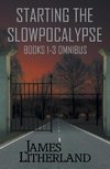 Starting the Slowpocalypse (Books 1-3 Omnibus)