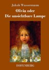 Olivia oder Die unsichtbare Lampe