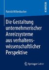 Die Gestaltung unternehmerischer Anreizsysteme aus verhaltenswissenschaftlicher Perspektive