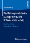 Der Beitrag von Interim Management zum Unternehmenserfolg