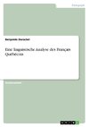 Eine linguistische Analyse des Français Québécois