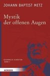 Metz, J: Mystik der offenen Augen