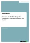 Kant und die Hirnforschung. Die Vereinbarkeit von Determinismus und Freiheit