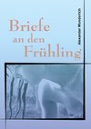 Briefe an den Frühling