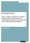 Macht ein höheres Einkommen wirklich glücklich? Wie wirtschaftliche und gesellschaftliche Faktoren unser Glück und unsere Zufriedenheit beeinflussen