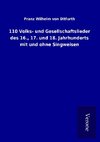 110 Volks- und Gesellschaftslieder des 16., 17. und 18. Jahrhunderts mit und ohne Singweisen