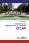 Evidence-Based Regeneration of Deprived Urban Areas Tehran/IRAN