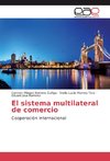 El sistema multilateral de comercio