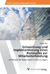 Entwicklung und Implementierung eines Konzeptes zur Mitarbeiterbindung