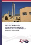 Creación de Modelo Matemático para Diseñar Chimeneas Solares Metálicas