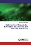 Optimization through Co-Simulation of Antenna, BPF and LNA at 6-9 GHz