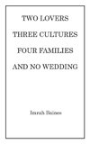 Two Lovers, Three Cultures, Four Families and No Wedding