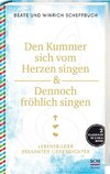 Den Kummer sich vom Herzen singen & Dennoch fröhlich singen