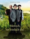 Mensch, sei einfach du!