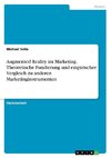 Augmented Reality im Marketing. Theoretische Fundierung und empirischer Vergleich zu anderen Marketinginstrumenten