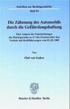 Die Zähmung des Automobils durch die Gefährdungshaftung.