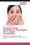 Configuración Simbólica y Topológica de la mujer venezolana