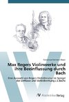 Max Regers Violinwerke und ihre Beeinflussung durch Bach