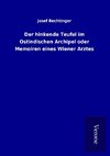 Der hinkende Teufel im Ostindischen Archipel oder Memoiren eines Wiener Arztes