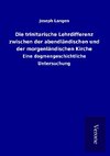 Die trinitarische Lehrdifferenz zwischen der abendländischen und der morgenländischen Kirche