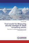 Trust model for Measuring security strength of cloud computing service