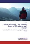 Julian Mayfield : An Unsung Hero of Afro-American Fiction