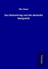 Das Balkankrieg und die deutsche Weltpolitik