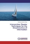 Intervention Theater Techniques for the Dissemination of Information