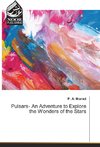 Pulsars- An Adventure to Explore the Wonders of the Stars