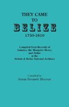 They Came to Belize, 1750-1810.